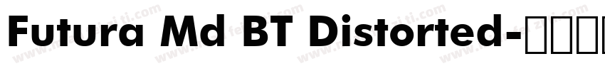Futura Md BT Distorted字体转换